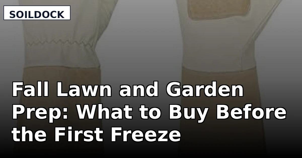 Fall Lawn and Garden Prep: What to Buy Before the First Freeze