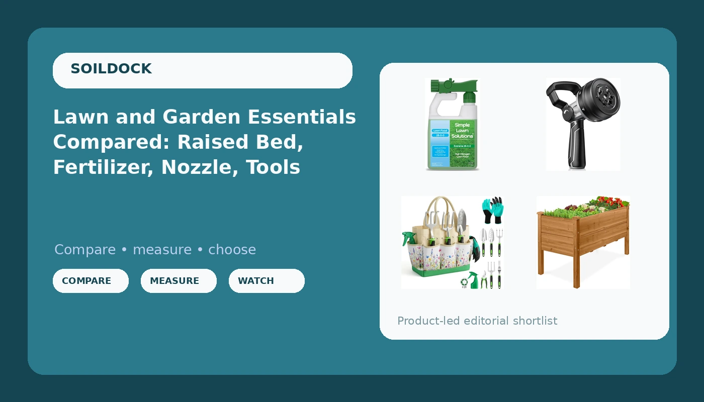 Lawn and Garden Essentials Compared: Raised Bed, Fertilizer, Nozzle, Tools
