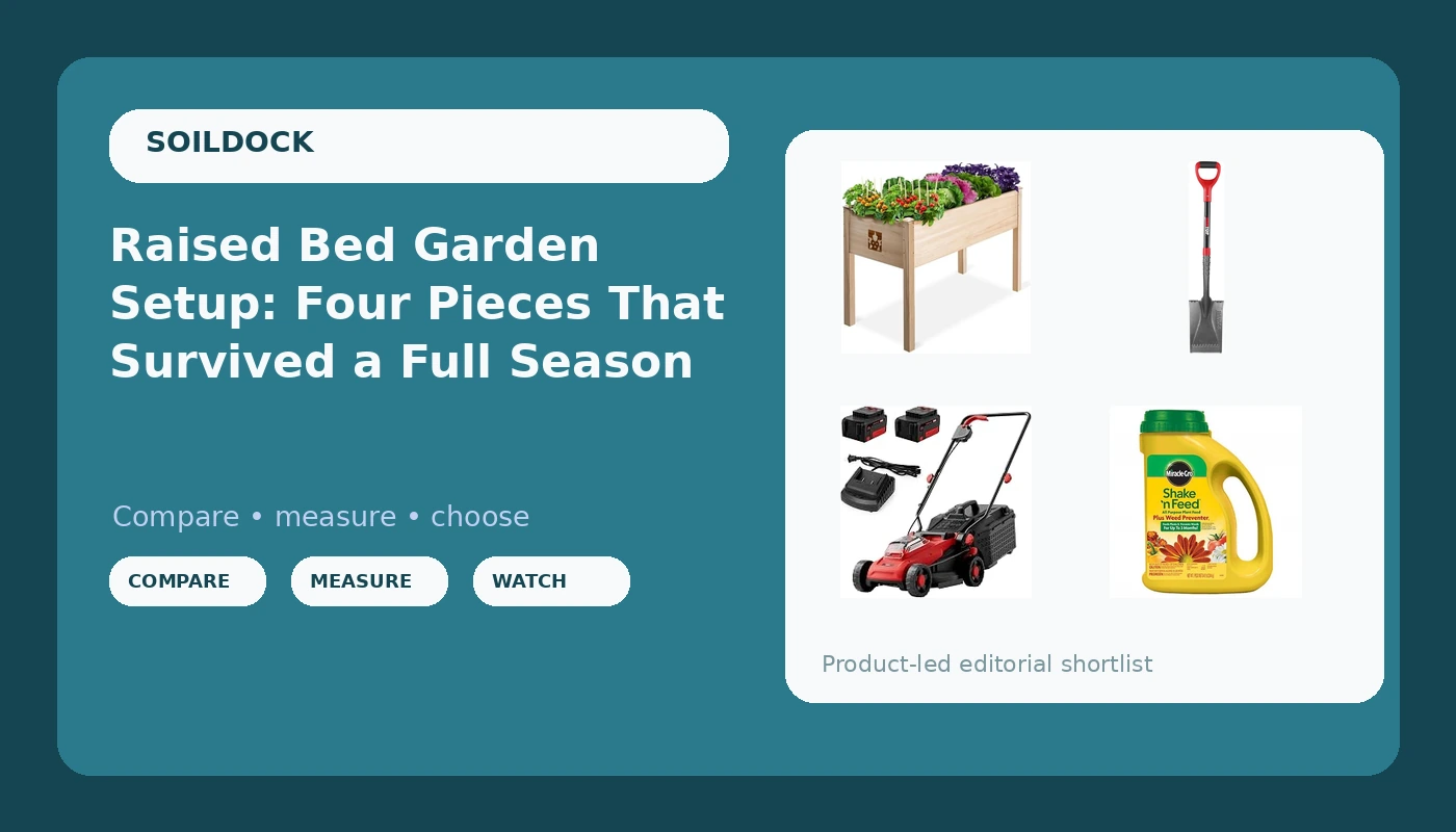 Raised Bed Garden Setup: Four Pieces That Survived a Full Season